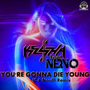 Kesha – You’re Gonna Die Young (IC & Nordh Extended Remix) [feat. Nervo] – Single by Kesha – You’re Gonna Die Young (IC & Nordh Extended Remix) [feat. Nervo] – Single